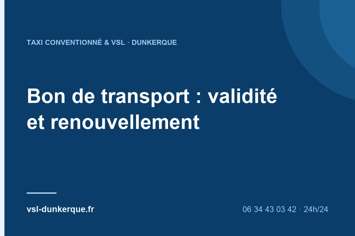 Bon de transport à Dunkerque : validité et renouvellement
