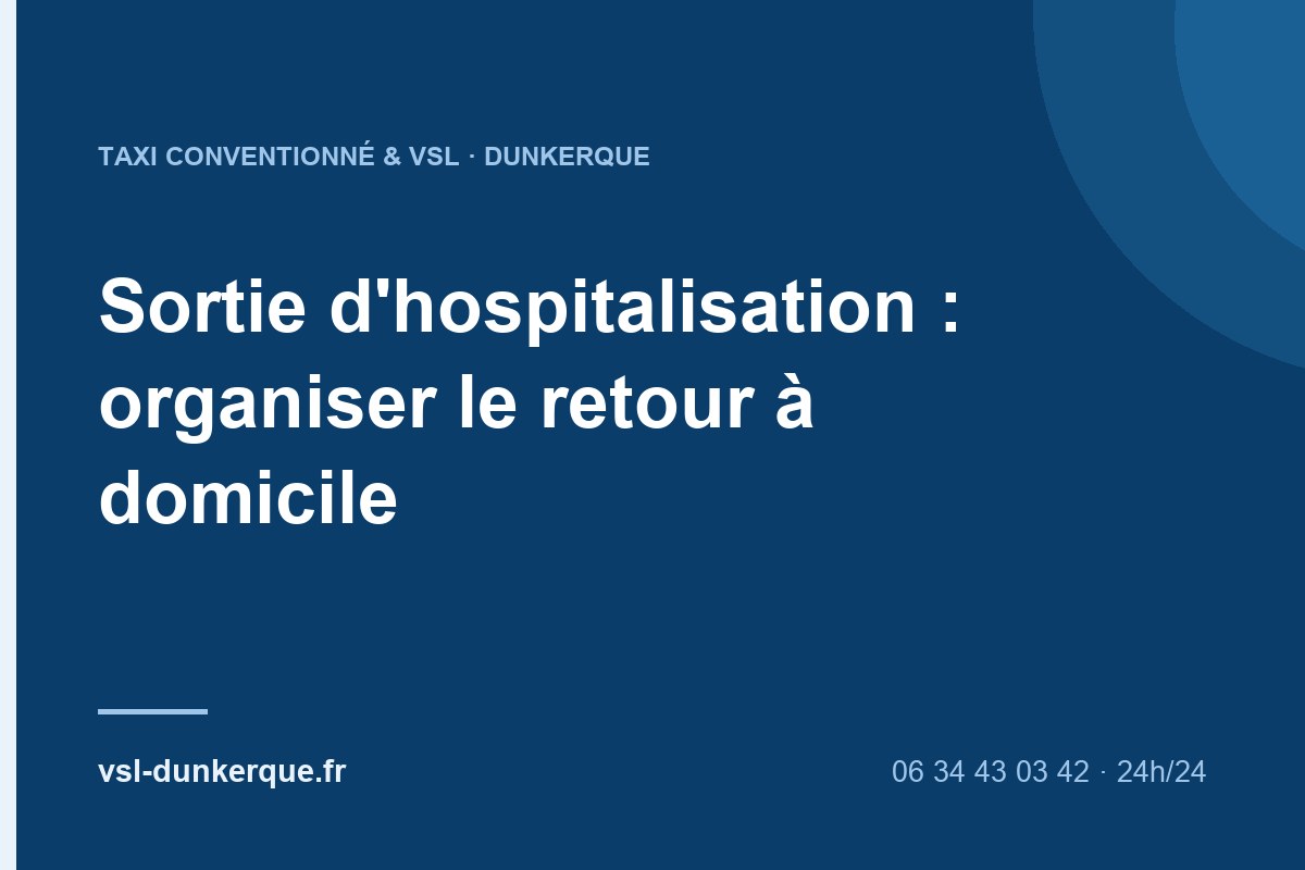Sortie d’hospitalisation à Dunkerque : le retour à domicile