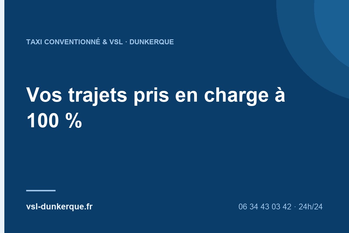 Transport en ALD à Dunkerque : vos trajets pris en charge à 100 % par la CPAM