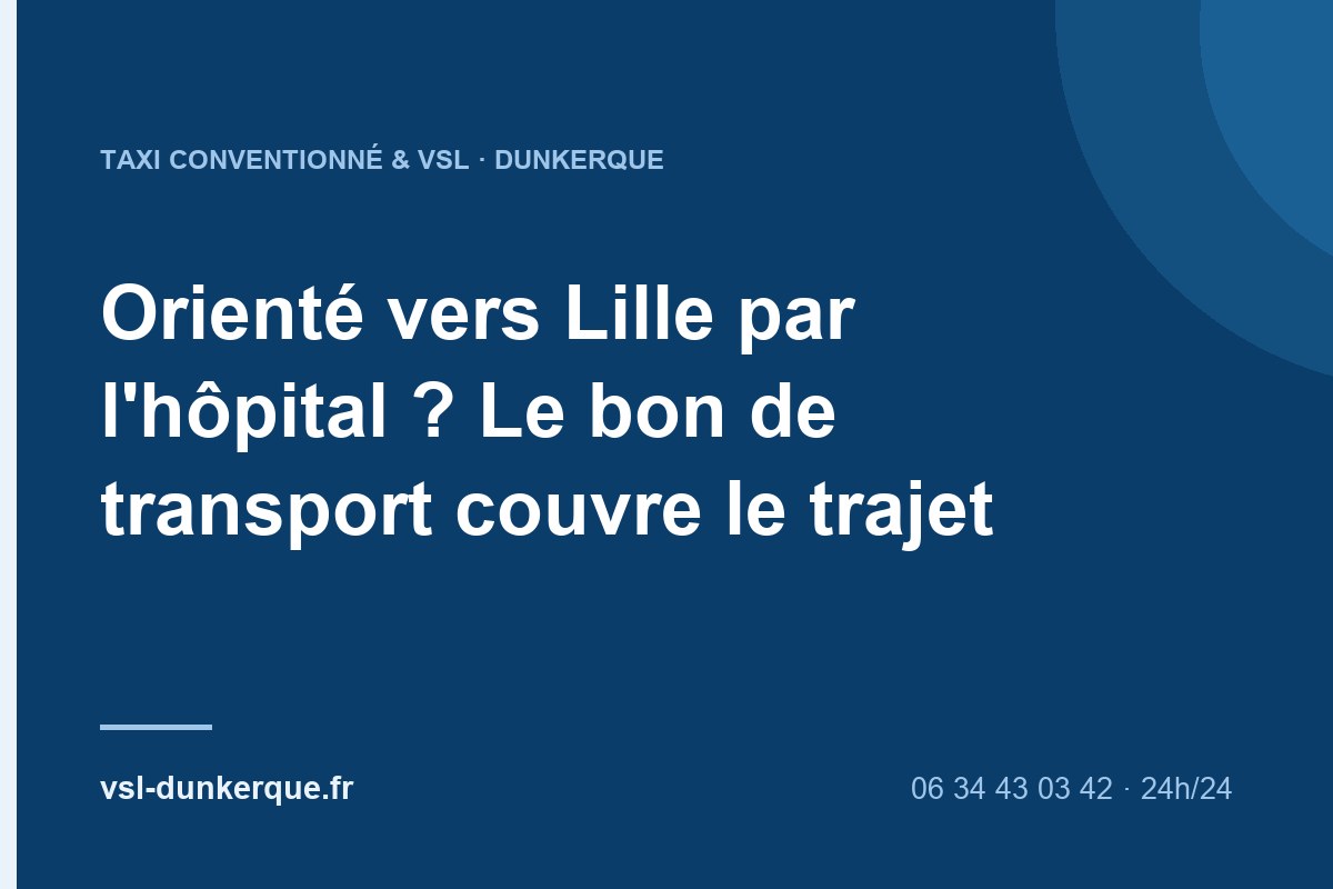 Hôpital de Dunkerque : le bon de transport couvre le trajet vers Lille