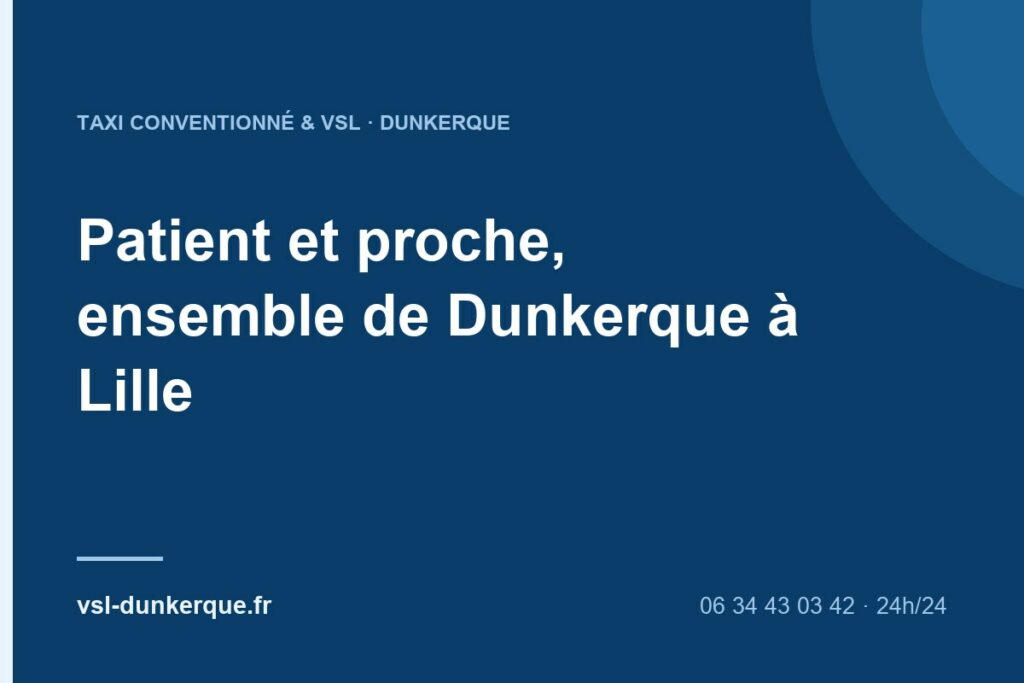 Accompagnant d'un patient en taxi conventionné entre Dunkerque et Lille