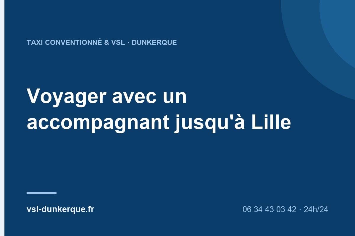 Accompagnant en transport médical : vos droits depuis Dunkerque