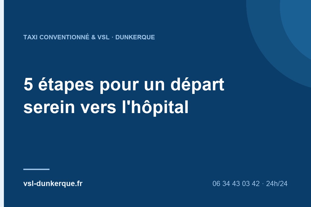 Hospitalisation programmée : les 5 étapes pour partir de Dunkerque vers Lille